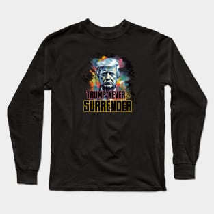 TRUMP NEVER SURRENDER Long Sleeve T-Shirt